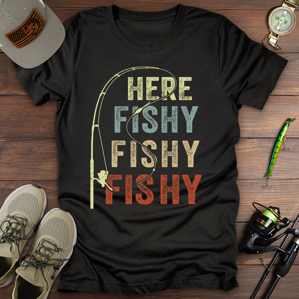 Here Fishy Fishy Fishy T-Shirt