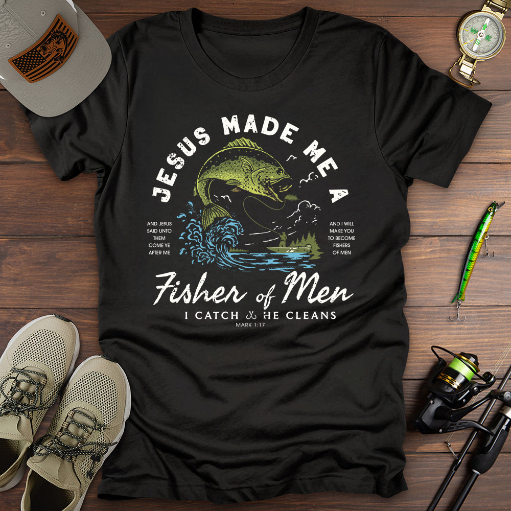 Jesus Made Me A Fisher T-Shirt